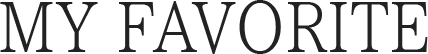 MY FAVORITE　お気に入りドレス